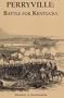 Perryville Battle for Kentucky