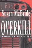 Overkill (Maggie Ryan Mysteries #2)