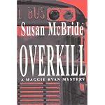 Overkill (A Maggie Ryan Mystery) (Maggie Ryan Mysteries) book cover