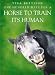 One Hundred Ways for a Horse to Train Its Human