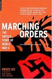 Marching Orders: The Untold Story Of World War II
