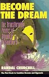 Become the Dream : The Transforming Power of Hypnotic Dreamwork