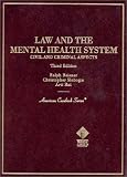 Law and the Mental Health System : Civil and Criminal Aspects (American Casebook Series) 3rd edition (American Casebook Series)