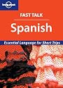 Fast Talk Spanish - Essential Language for Short Trips (Lonely Planet)