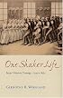One Shaker Life: Isaac Newton Youngs, 1793-1865