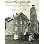 Women Who Kept the Lights: An Illustrated History of Female Lighthouse Keepers