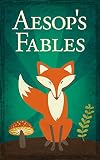 Aesop's Fables: Illustrated Edition, including The Tortoise and the Hare, The Ant and the Grasshopper, The Boy Who Cried Wolf, and Many More!