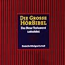 H&ouml;rbuch Die Große Hörbibel - Das Neue Testament