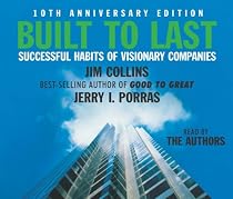 Built to Last: Successful Habits of Visionary Companies