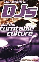 The World of DJs and the Turntable Culture (Book)