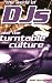 The World of DJs and the Turntable Culture
