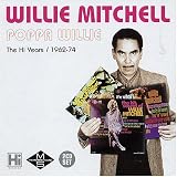 Poppa Willie: The Hi Years, 1962-1974/Willie Mitchell