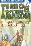 Books : DK Readers: Terror on the Amazon: The Quest for El Dorado (Level 3: Reading Alone)