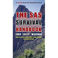 The Sas Survival Handbook: How to Survive in the Wild, in Any Climate, on Land or at Sea