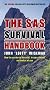 The Sas Survival Handbook: How to Survive in the Wild, in Any Climate, on Land or at Sea