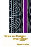 Scripts and Strategies in Hypnotherapy, Volume 2