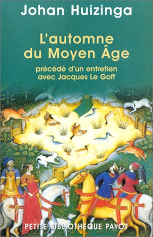 L'automne du Moyen Âge, précédé d'un entretien avec Jacques Le Goff