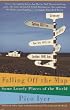Falling Off the Map: Some Lonely Places of The World