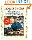 Jacques Pepin's Simple and Healthy Cooking