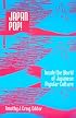 Japan Pop!: Inside the World of Japanese Popular Culture