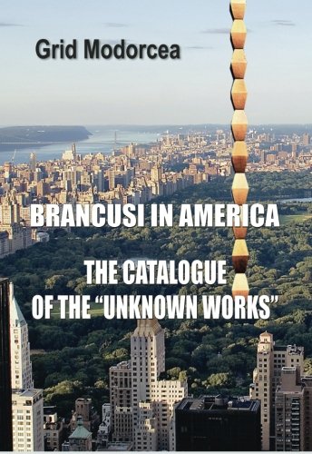 BRANCUSI IN AMERICA The Catalogue of the 