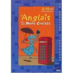 L'anglais par les mots crois�s : 8-10 ANS Perfectionnement