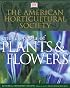 The American Horticultural Society Encyclopedia of Plants and Flowers (American Horticultural Society Practical Guides)