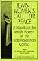 Jewish Women's Call for Peace: A Handbook for Jewish Women on the Israeli/Palestinian Conflict (Firebrand Sparks, Pamphlet #3)