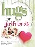 Hugs for Girlfriends: Stories, Sayings, and Scriptures to Encourage and Inspire (Hugs Series)