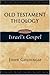 Old Testament Theology: Israel's Gospel v. 1