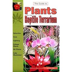 The Guide to Plants for the Reptile Terrarium (Guide To...(T.F.H. Publications))