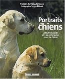 Portraits de chiens : A la d&eacute;couverte des 40 principales races de chiens->Cliquez sur l'image pour obtenir des informations sur ce livre