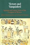 Victors and Vanquished: Spanish and Nahua Views of the Conquest of Mexico (Bedford Cultural Editions Series)