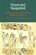Victors and Vanquished: Spanish and Nahua Views of the Conquest of Mexico (The Bedford Series in History and Culture)