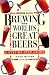 Books : Brewing the World's Great Beers: A Step-By-Step Guide