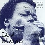 Low Blows : An Anthology Of Chicago Harmonica Blues