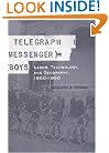 Telegraph Messenger Boys: Labor, Technology, and Geography, 1850-1950