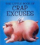 The Little Book Of Crap Excuses