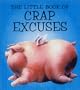 The Little Book of Crap Excuses (Little Book (Andrew McMeel))