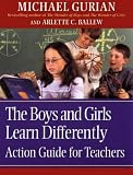 The Boys and Girls Learn Differently!: Action Guide for Teachers