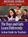 The Boys and Girls Learn Differently!: Action Guide for Teachers