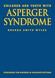 Children And Youth With Asperger Syndrome : Strategies For Success In Inclusive Settings