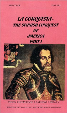 La Conquista-The Spanish Conquest of America (Part 1)