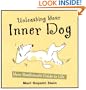 Unleashing Your Inner Dog: Your Best Friend's Guide to Life