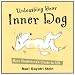 Unleashing Your Inner Dog: Your Best Friend's Guide to Life