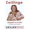 Zwillinge - doppelt so sch�n & halb so schlimm