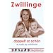 Zwillinge - doppelt so sch�n & halb so schlimm