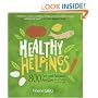 Healthy Helpings: 800 Fast and Fabulous Recipes for the Kosher (or Not) Cook