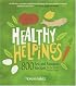 Healthy Helpings: 800 Fast and Fabulous Recipes for the Kosher (or Not) Cook