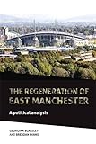 The regeneration of east Manchester : a political analysis